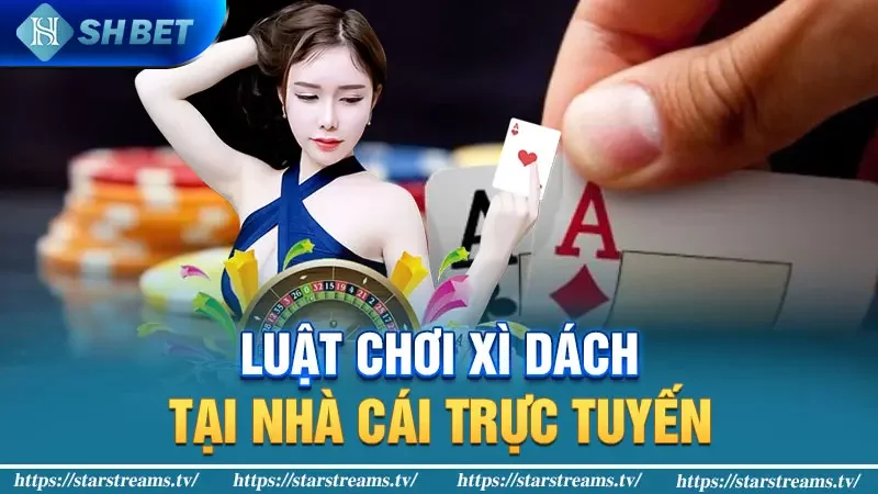 Luật Chơi Xì Dách 2024: Bí Kíp Thắng Trận 3 Luật Chơi Xì Dách Tại Nhà Cái Trực Tuyến